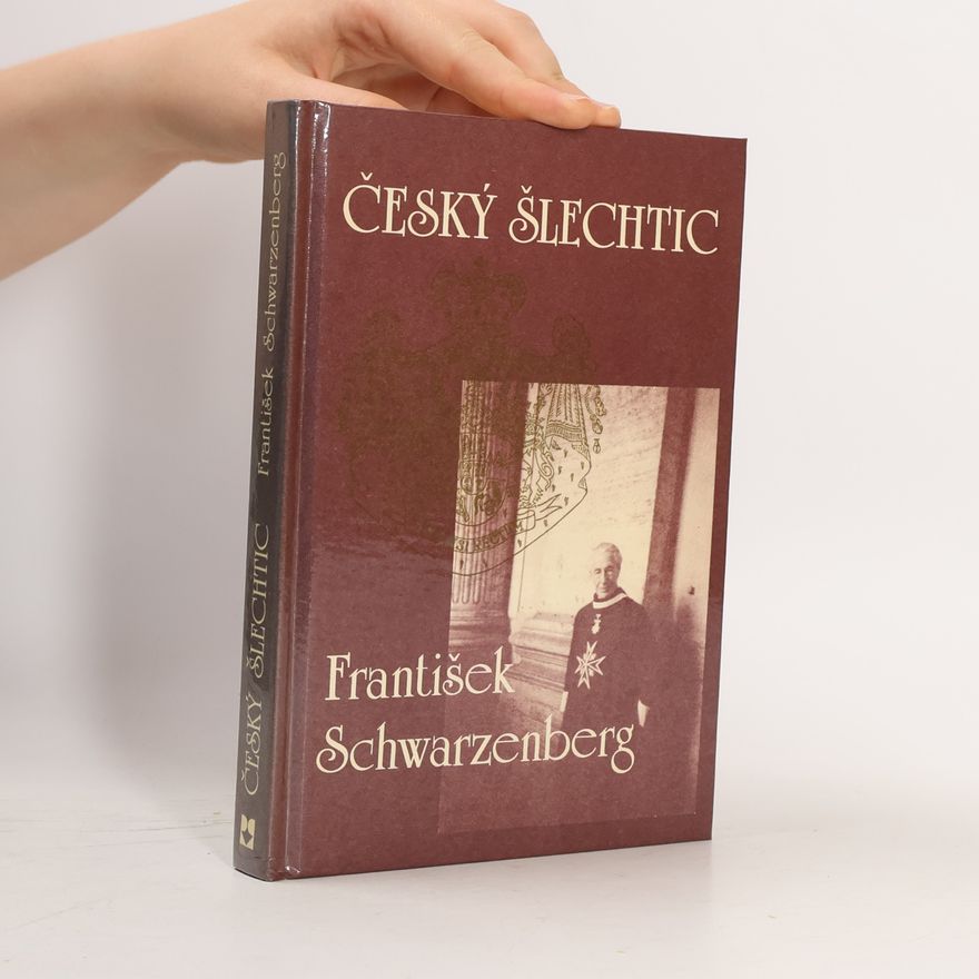 Vladimír Škutina Český šlechtic František Schwarzenberg