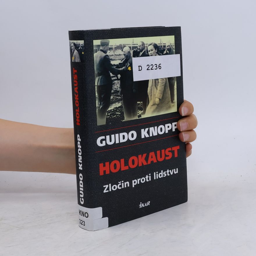 Guido Knopp Holokaust: Zločin proti lidstvu