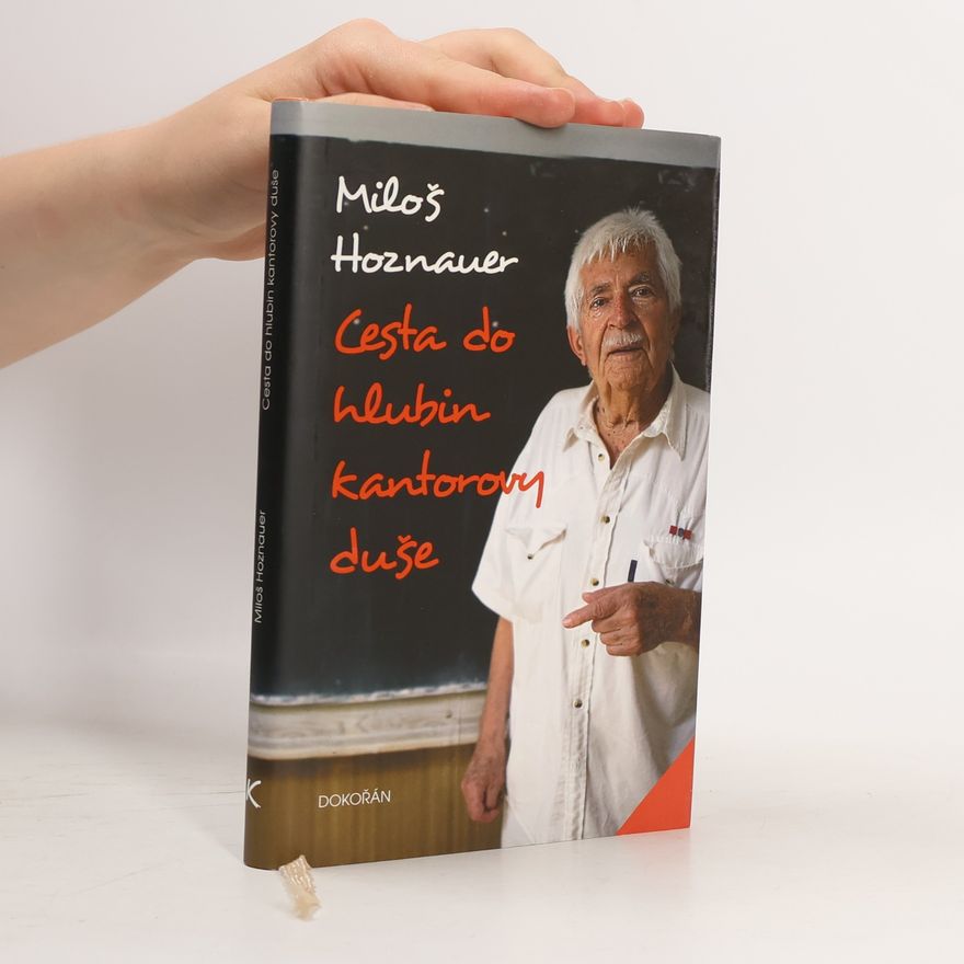 Miloš Hoznauer Cesta do hlubin kantorovy duše