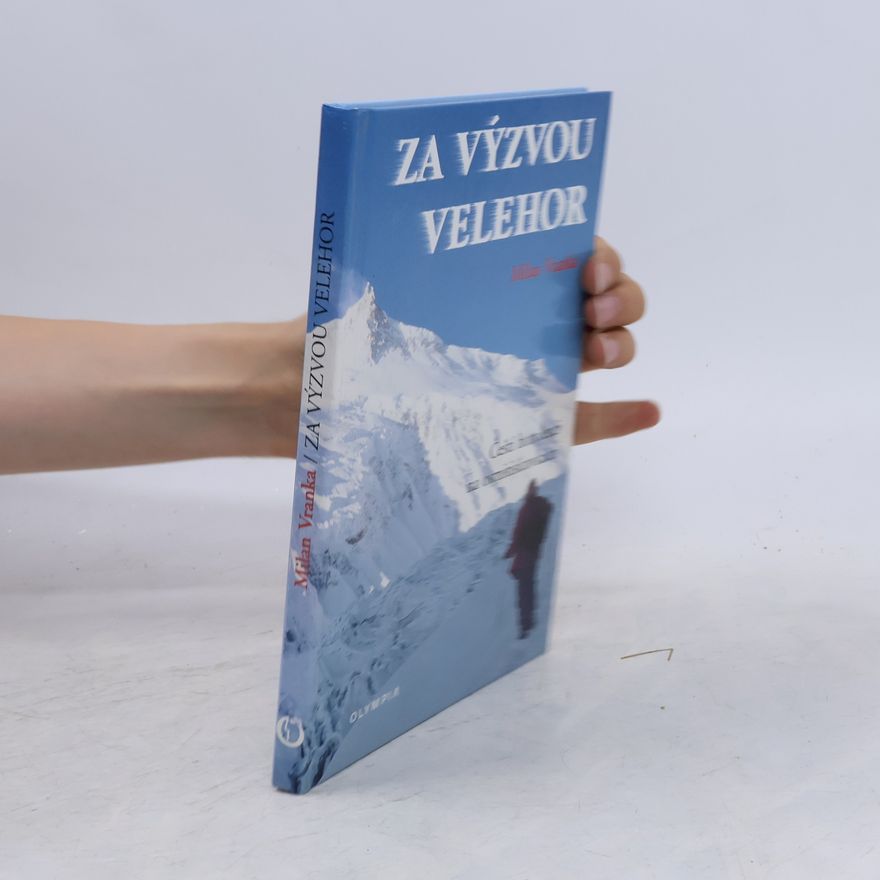 Marie Průšová Za výzvou velehor : čeští horolezci na osmitisícovkách