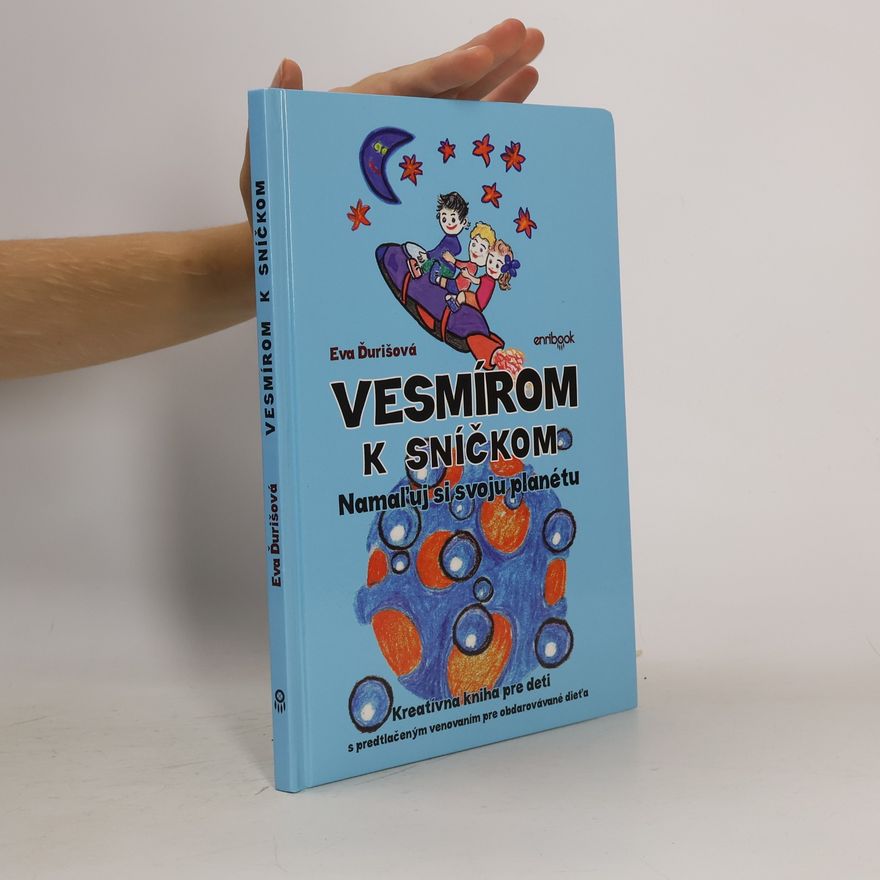 Eva Ďurišová Vesmírom k sníčkom. Namaľuj si svoju planétu