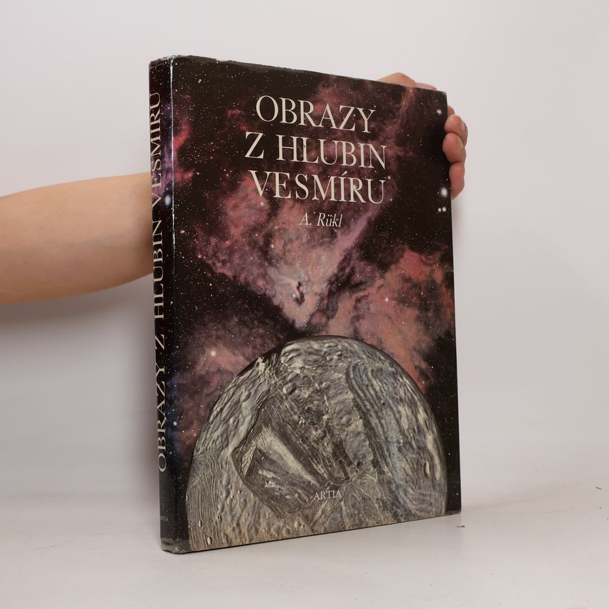 Antonín Rükl Obrazy z hlubin vesmíru
