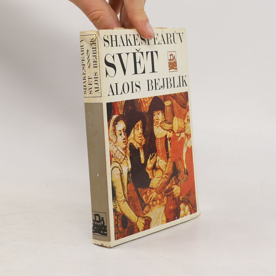 Alois Bejblík Shakespearův svět