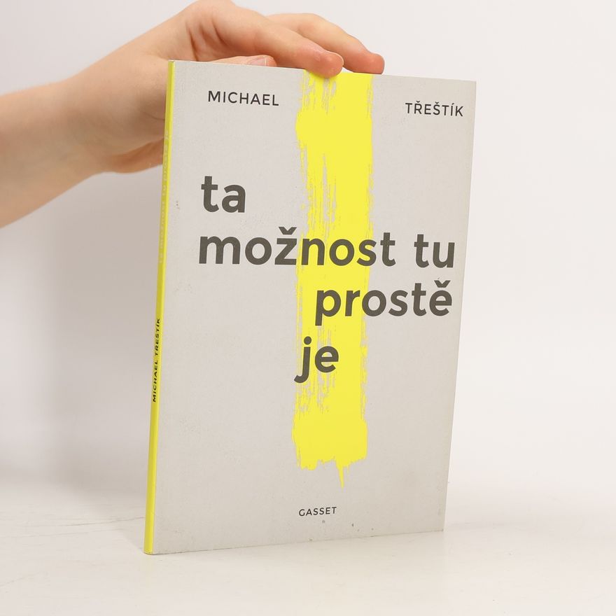 Michael Třeštík Ta možnost tu prostě je