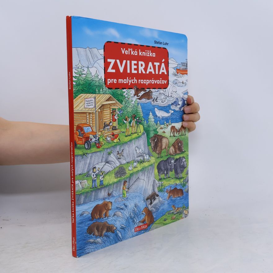 Stefan Lohr Zvieratá : veľká knižka pre malých rozprávačov