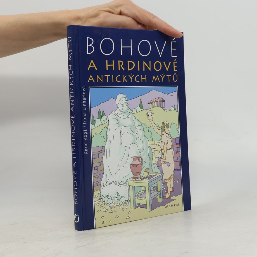 Irena Linhartová Bohové a hrdinové antických mýtů