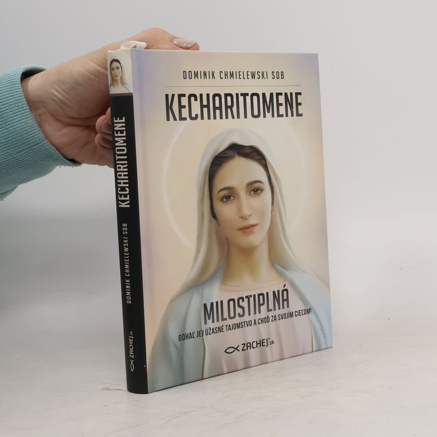 Dominik Chmielewski Kecharitomene: Milostiplná