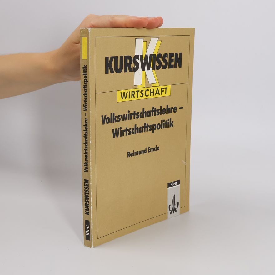 Reimund Emde Kurswissen Wirtschaft: Kurswissen Volkswirtschaftslehre - Wirtschaftspolitik