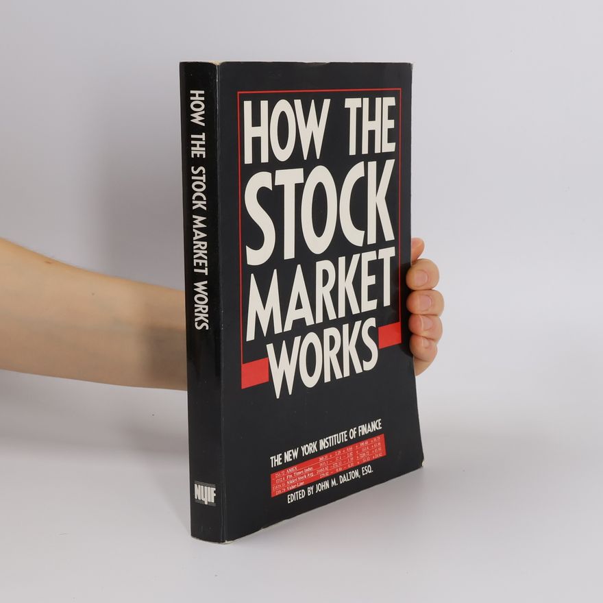 John M. Dalton How the Stock Market Works