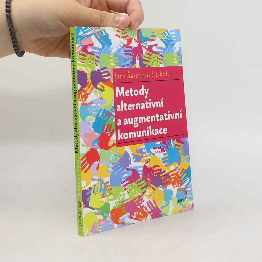 Jana Šarounová Metody alternativní a augmentativní komunikace