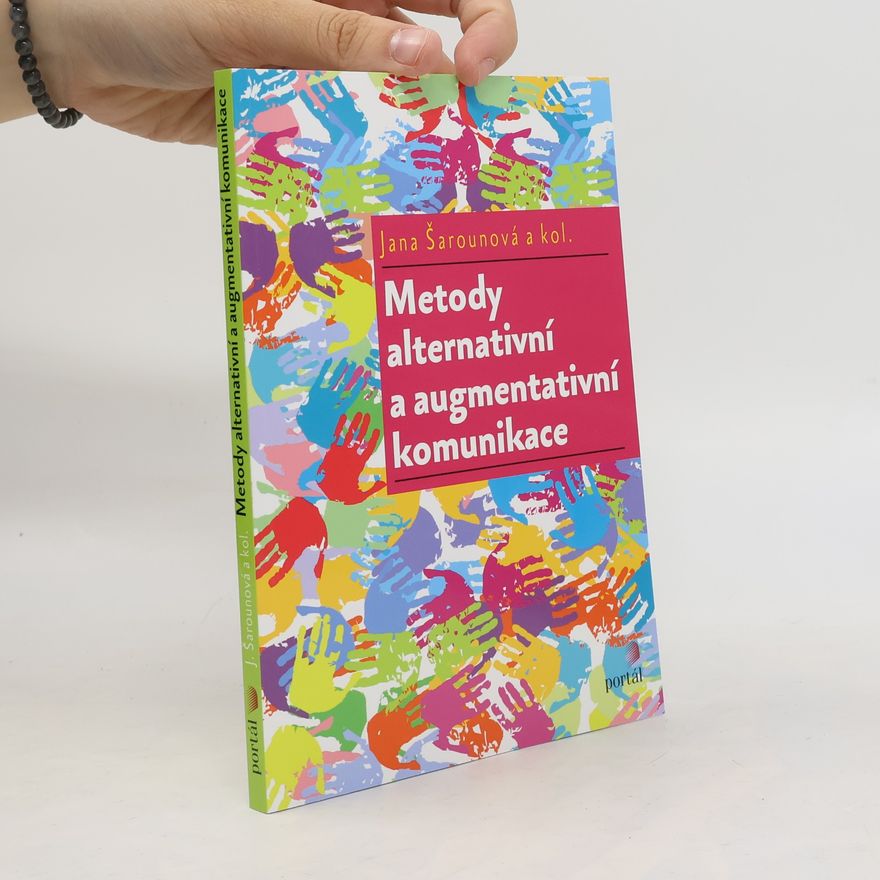 Jana Šarounová Metody alternativní a augmentativní komunikace
