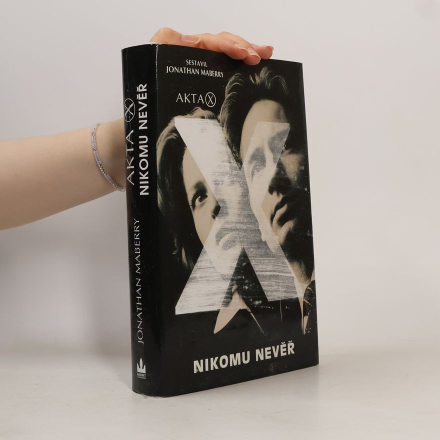 Jonathan Maberry Akta X - Nikomu nevěř