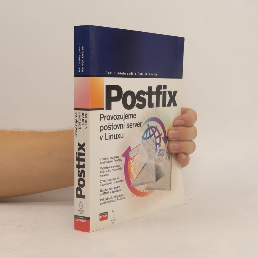 Patrick Koetter Postfix - Provozujeme poštovní server v Linuxu