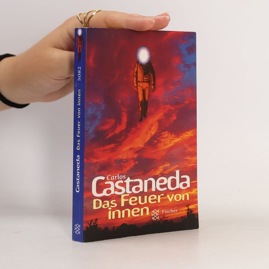 Carlos Castañeda Das Feuer von innen