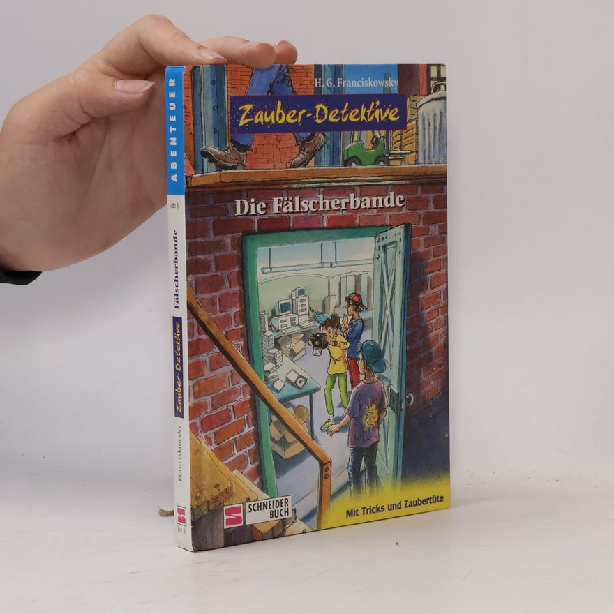 Hans G. Franciskowsky Zauber-Detektive - Die Fälscherbande