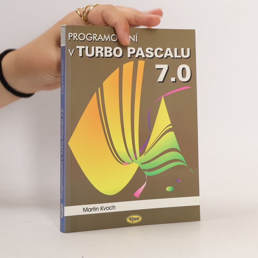 Martin Kvoch Programování v Turbo Pascalu 7.0