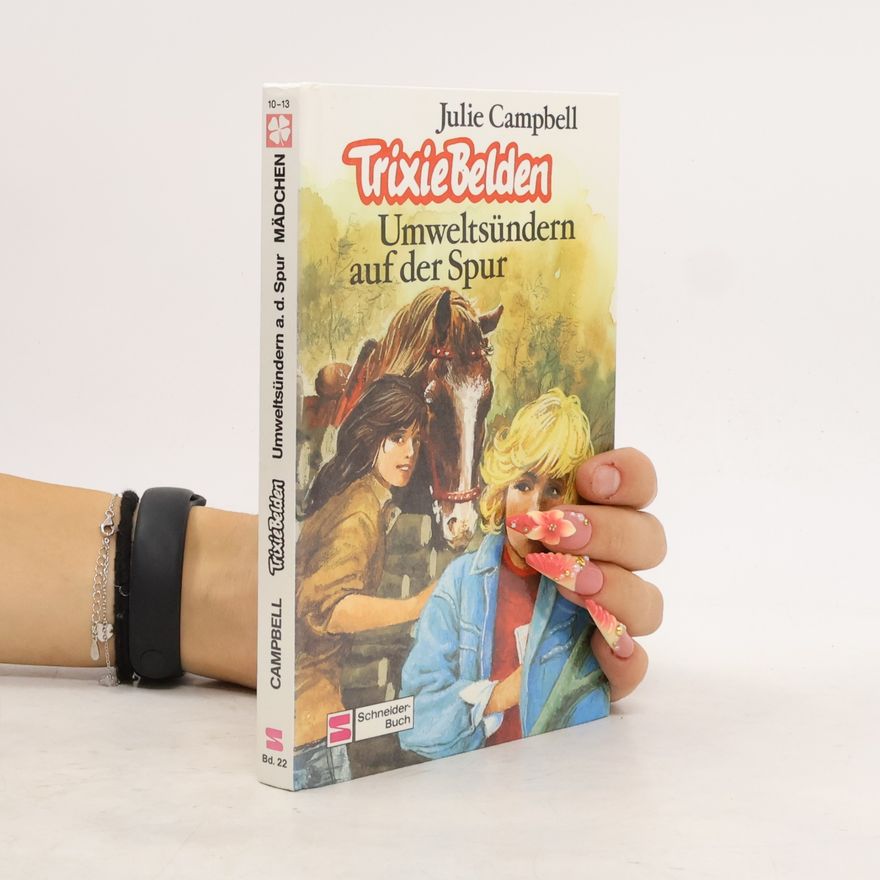 Julie Campbell Trixie Belden. Umweltsündern auf der Spur