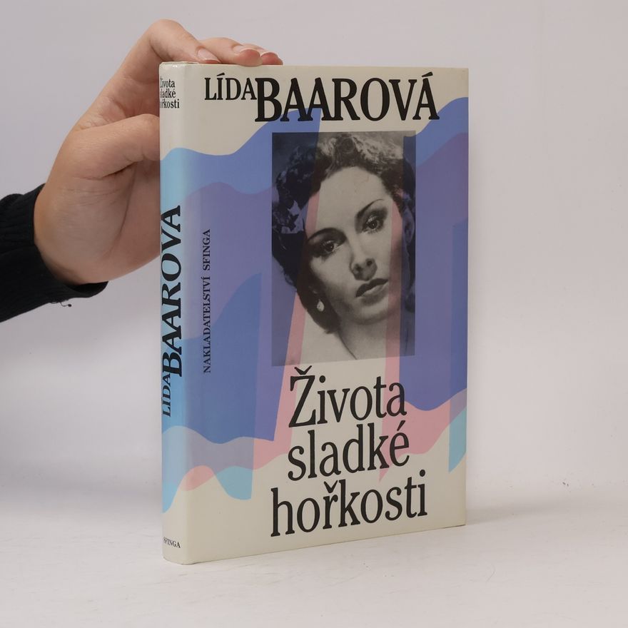 Lída Baarová Života sladké hořkosti