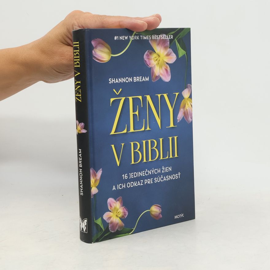 Shannon Bream Ženy v Biblii. 16 jedinečných žien a ich odkaz pre súčasnosť