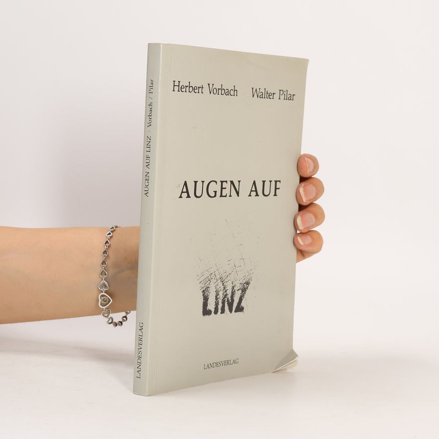 Walter Pilar Augen auf Linz