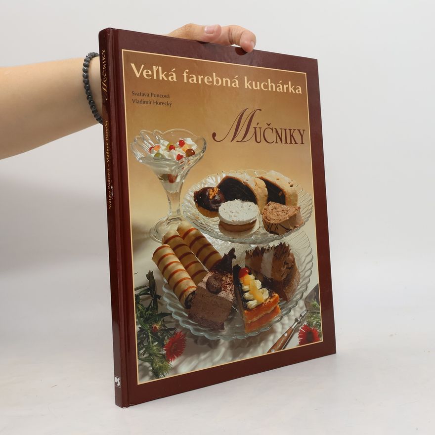 Poncová Svatava Veľká farebná kuchárka - Múčniky