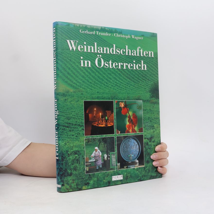 Gerhard Trumler Weinlandschaften Österreichs