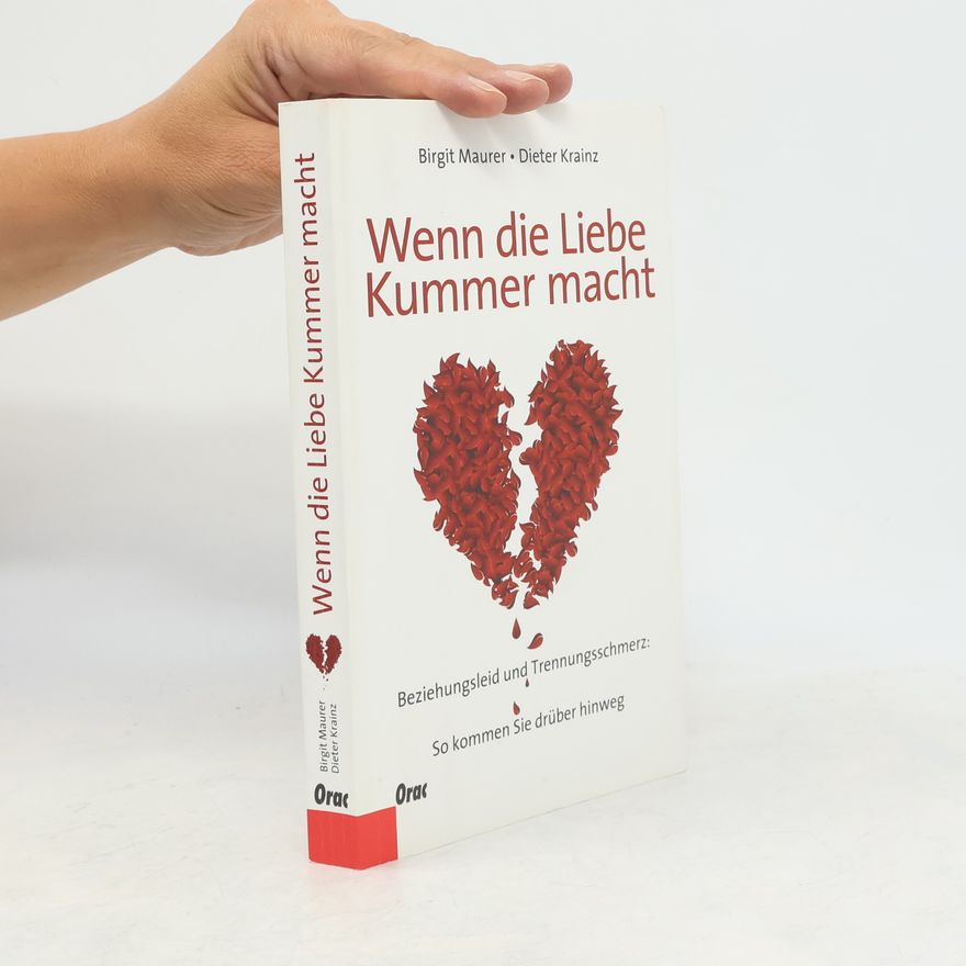 Birgit Maurer Wenn die Liebe Kummer macht