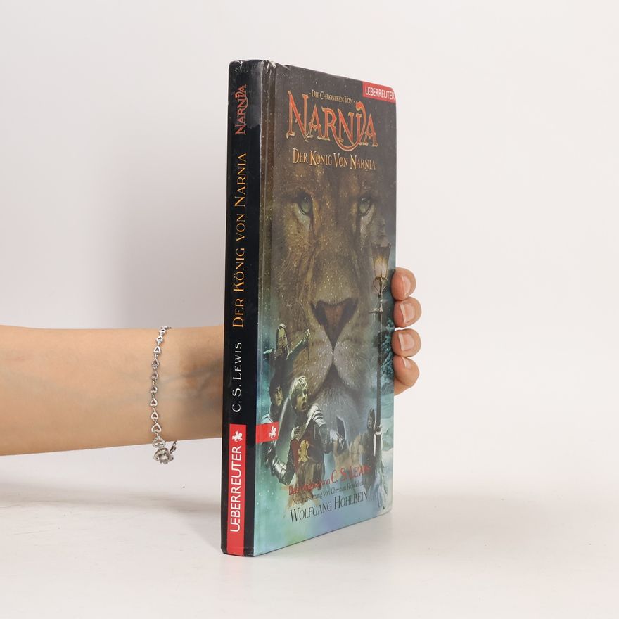 Clive Staples Lewis Die Chroniken von Narnia. Der König von Narnia