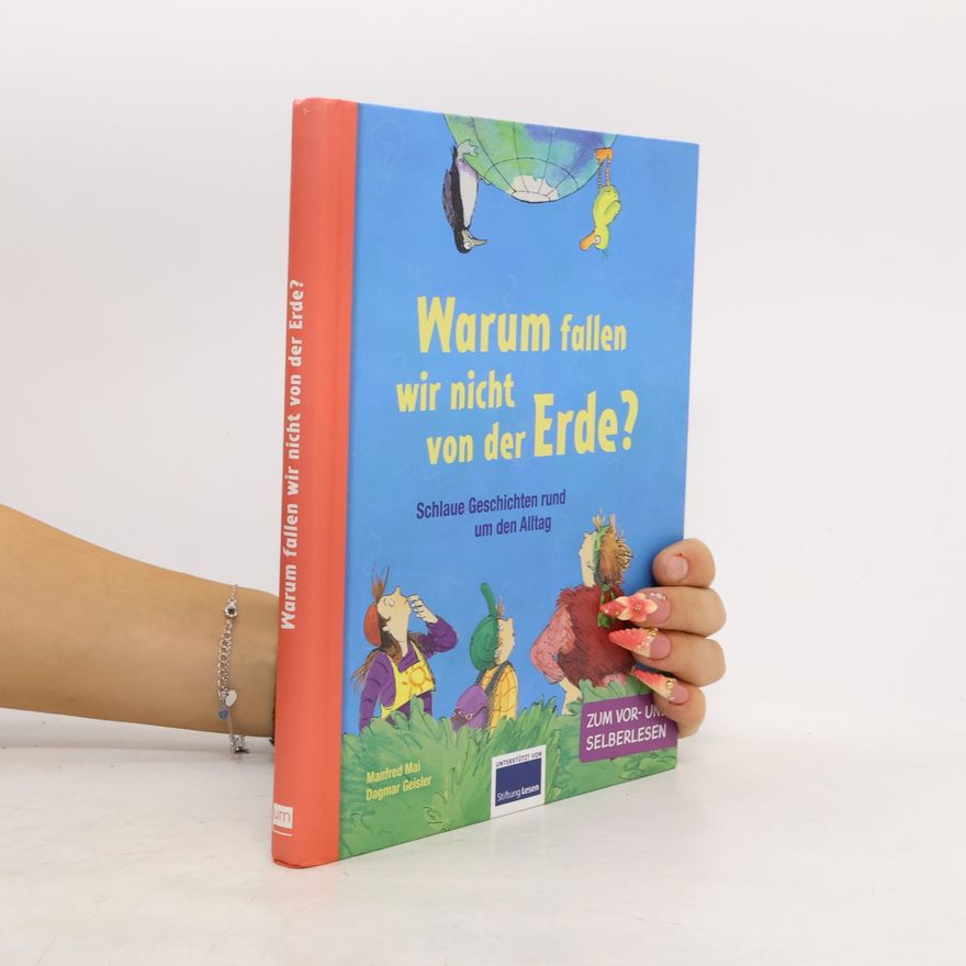 Manfred Mai Warum fallen wir nicht von der Erde?