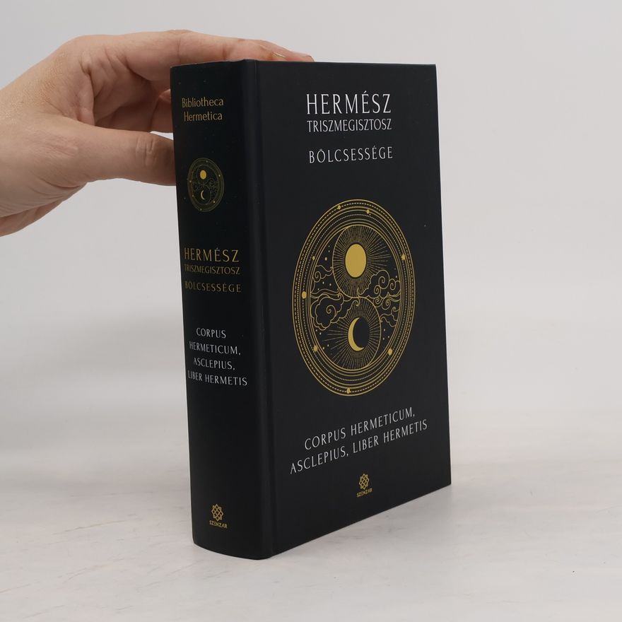 Kolektív autorov Hermész Triszmegisztosz Bölcsessége