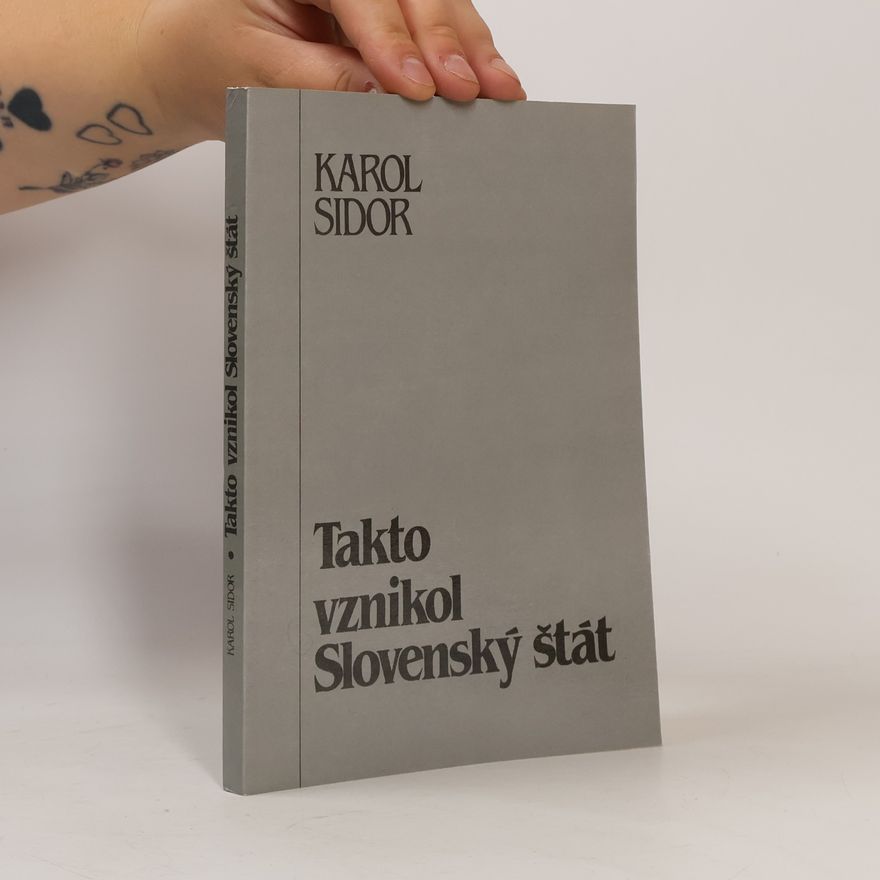 Karol Sidor Takto vznikol Slovenský štát