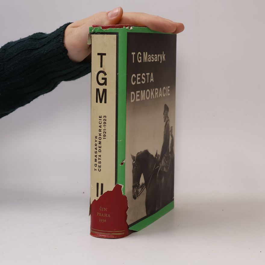Tomáš Garrigue Masaryk Cesta demokracie
