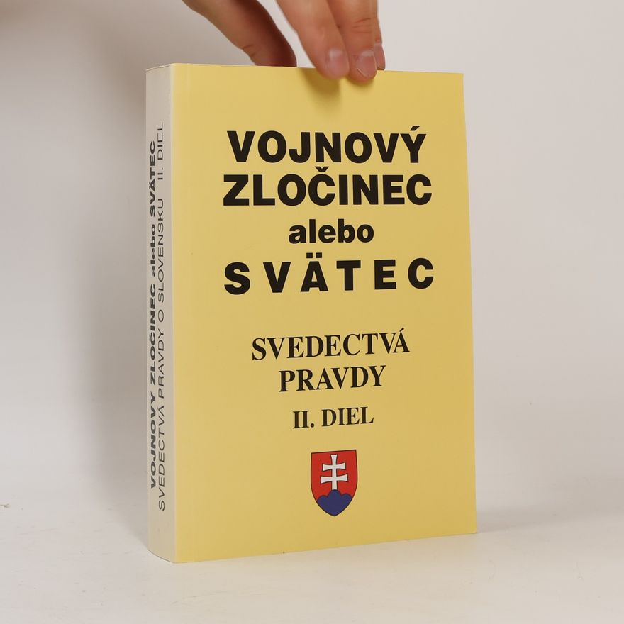 Ján Chryzostom Korec Svedectvá pravdy o Slovensku. Diel 2, Vojnový zločinec alebo svätec
