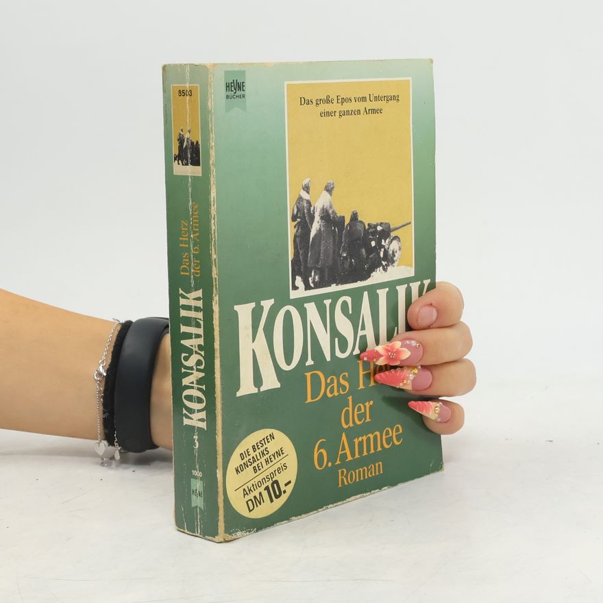 Heinz Günther Konsalik Das Herz der 6. Armee