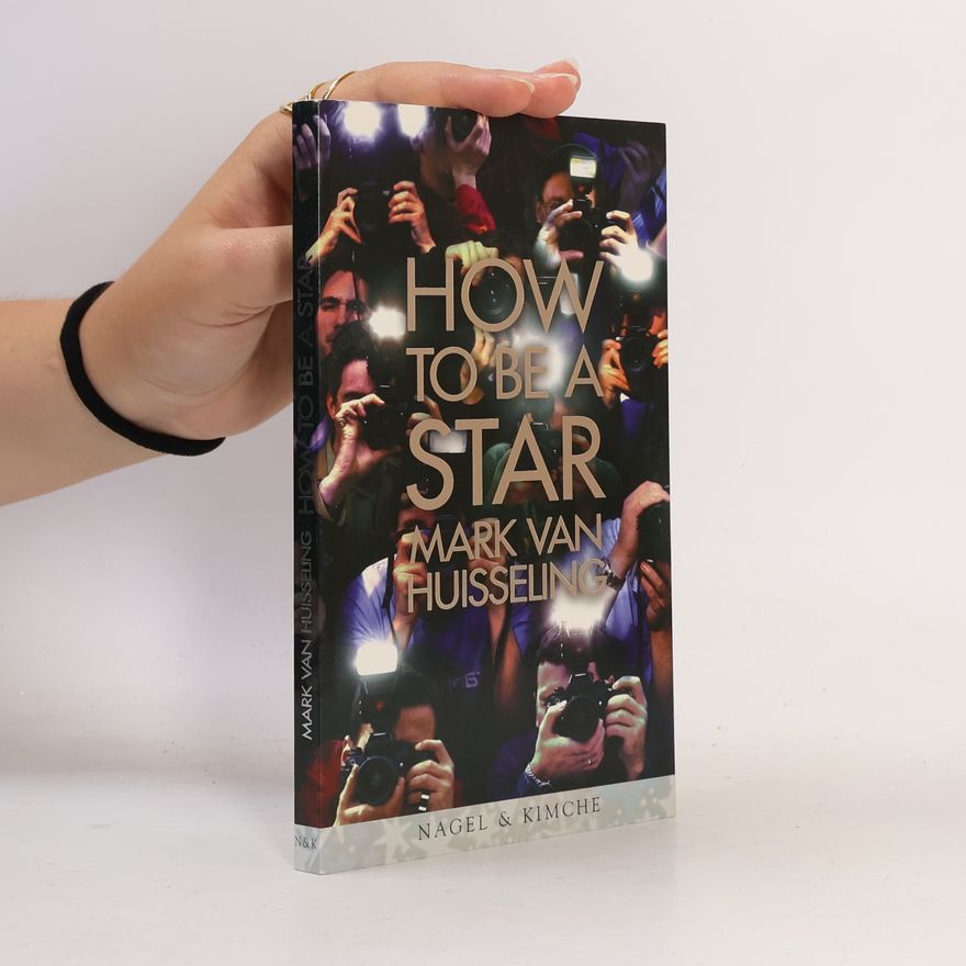 Mark van Huisseling How to Be a Star