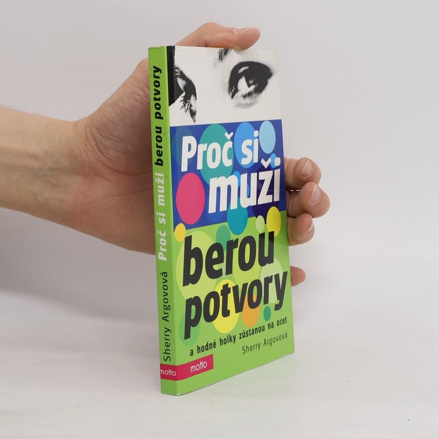 Sherry Argov Proč si muži berou potvory a hodné holky zůstanou na ocet