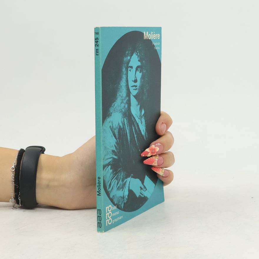 Friedrich Hartau Molière in Selbstzeugnissen und Bilddokumenten
