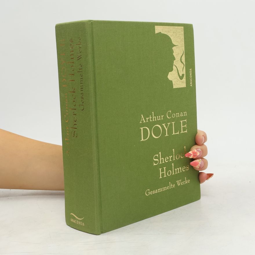 Arthur Conan Doyle Sherlock Holmes. Gesammelte Werke