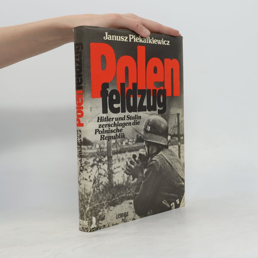 Janusz Piekałkiewicz Polenfeldzug