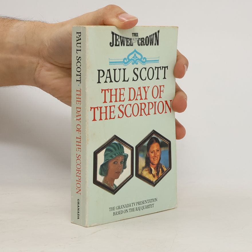 Paul Scott The Raj Quartet: The Day of the Scorpion The Granada TV Presentation