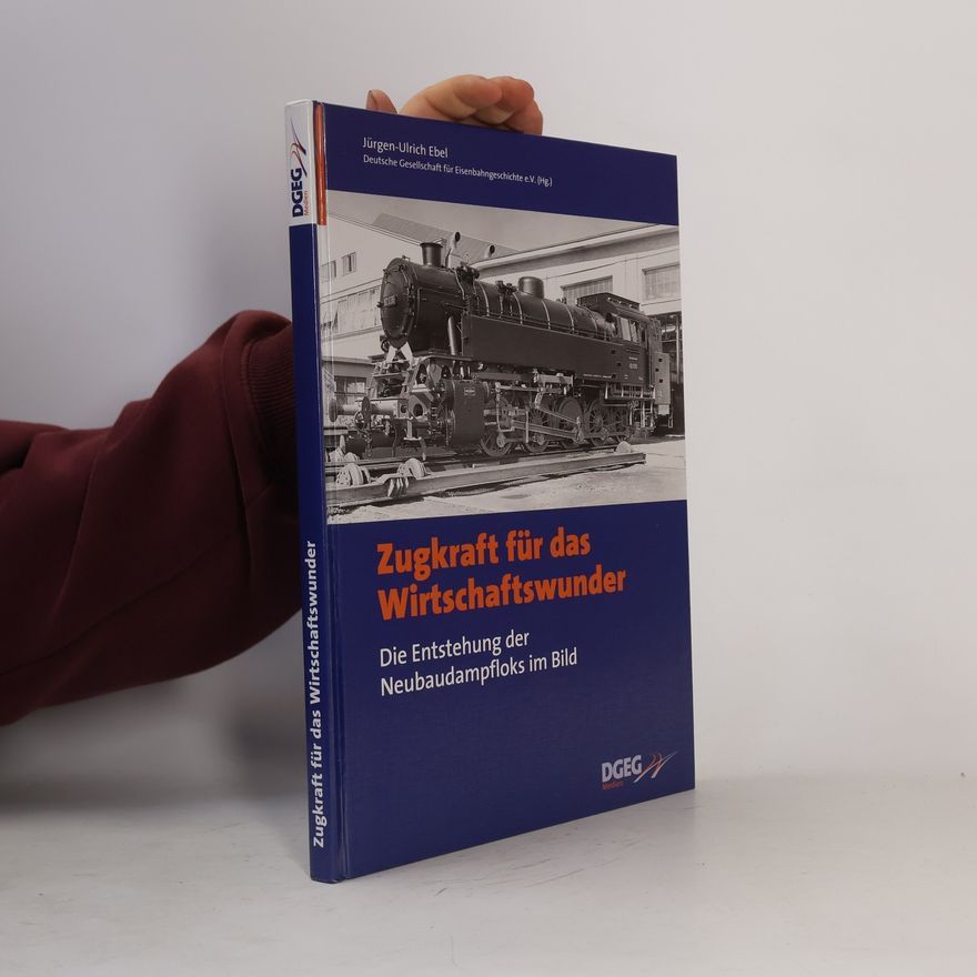 Jürgen-Ulrich Ebel Zugkraft für das Wirtschaftswunder