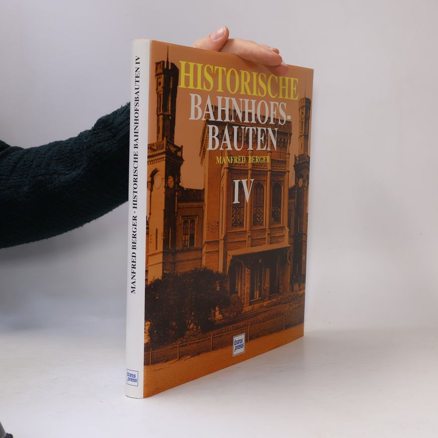 Manfred Berger Historische Bahnhofsbauten