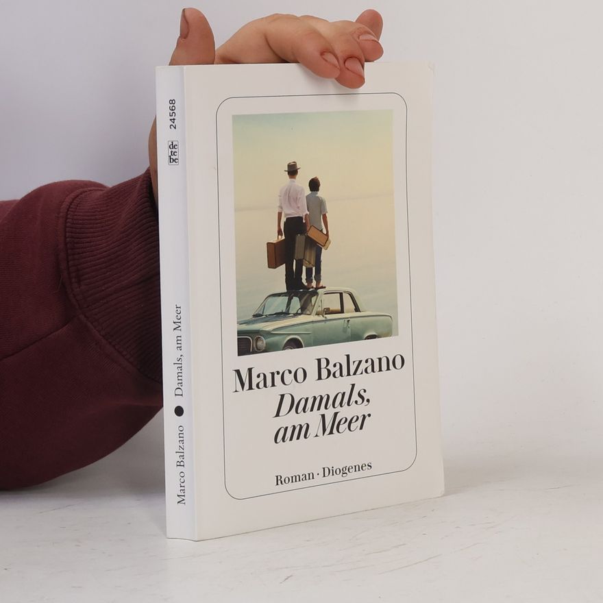 Marco Balzano Damals, am Meer