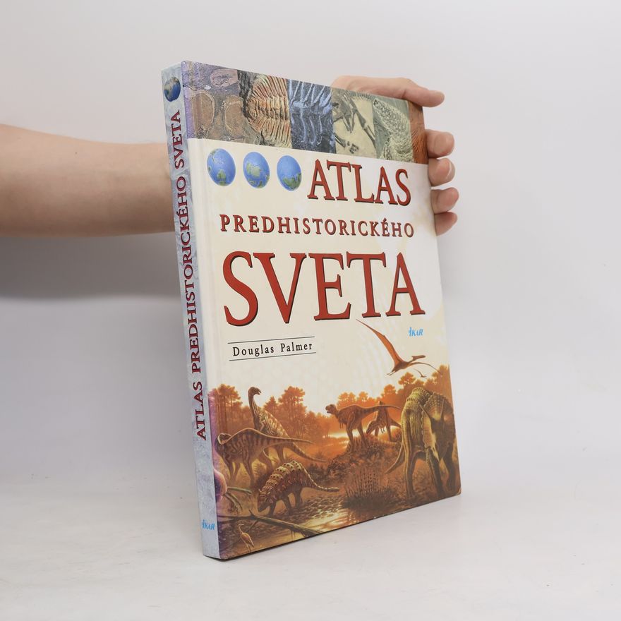Douglas Palmer Atlas predhistorického sveta