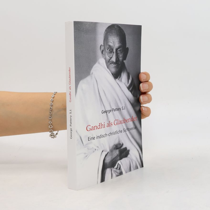 George Pattery S.J. Gandhi als Glaubender