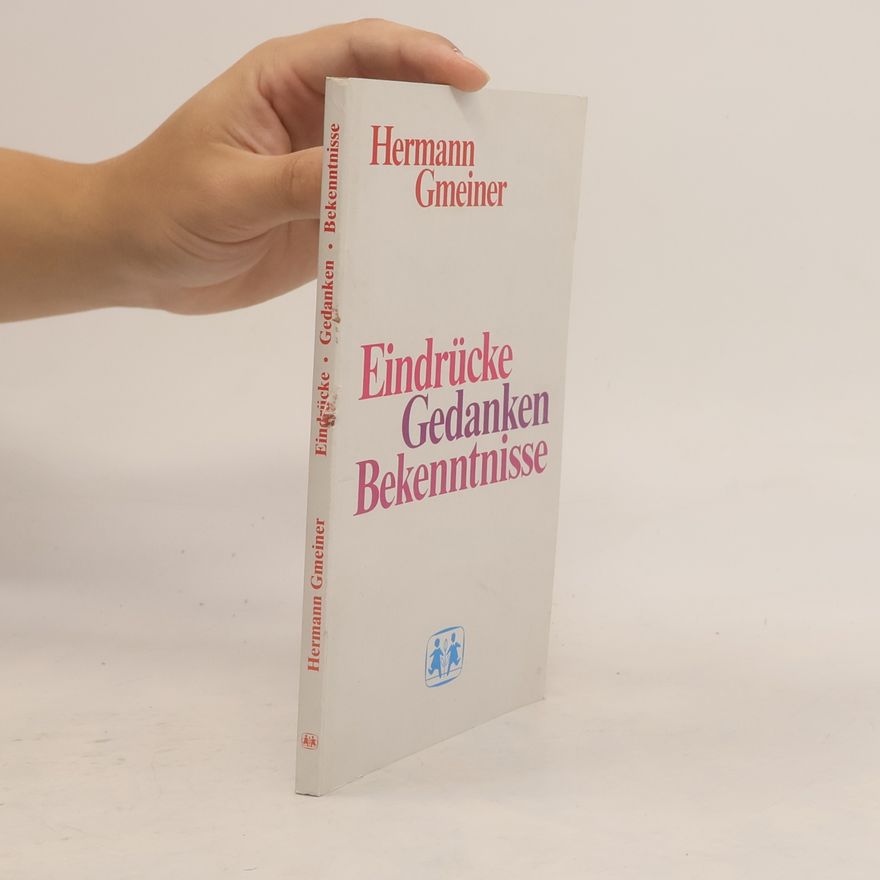 Hermann Gmeiner Eindücke. Gedanken. Bekenntnisse