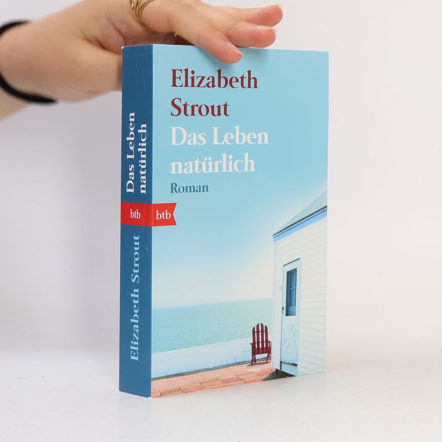 Elizabeth Strout Das Leben natürlich