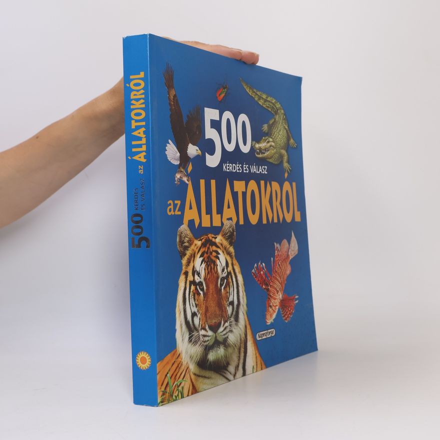 Juan Xarrié 500 Kérdés és Válasz az Állatokról