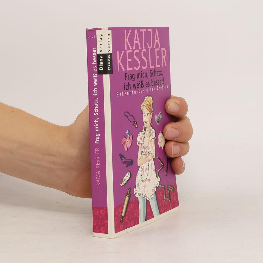 Katja Kessler Frag mich, Schatz, ich weiß es besser!