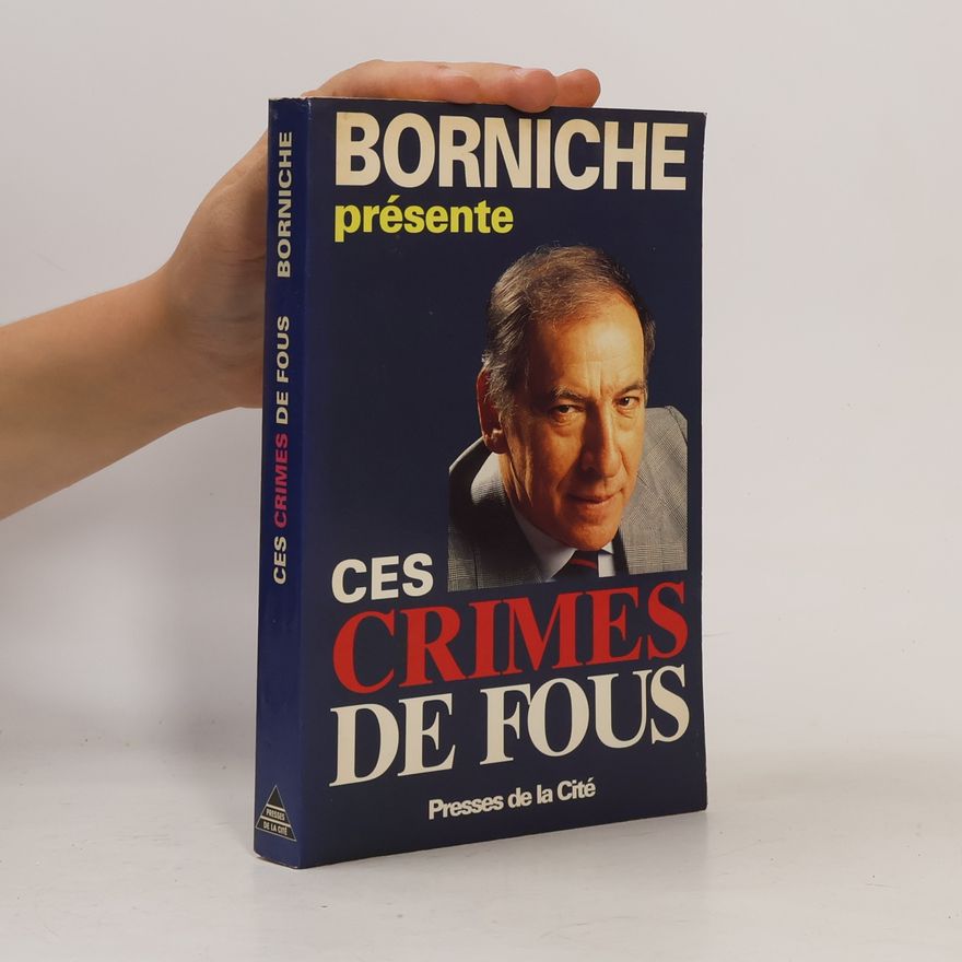 Roger Borniche Ces crimes de fous